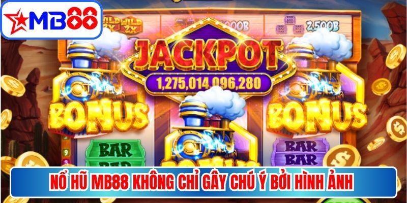 Nổ hũ MB88 không chỉ gây chú ý bởi hình ảnh mà còn sở hữu nhiều yếu tố thú vị